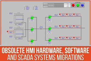Read more about the article Obsolete HMI Hardware, Software, And SCADA Systems Migrations
