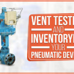 Vent Testing And Inventorying Your Pneumatic Devices