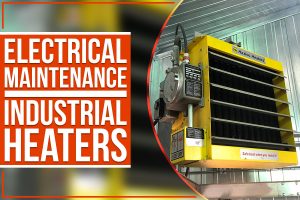Read more about the article Electrical Maintenance – Industrial Heaters