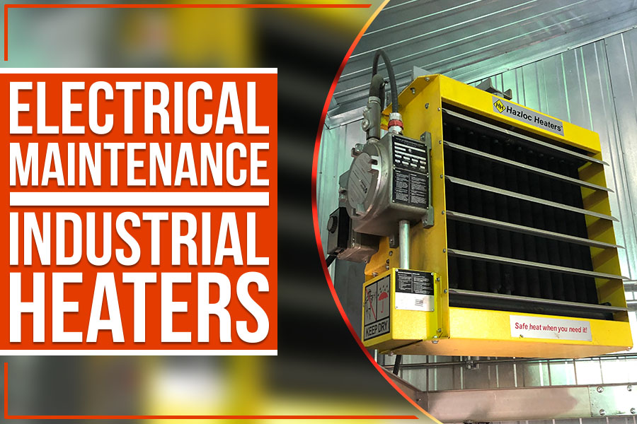 Electrical Maintenance – Industrial Heaters