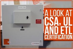 Read more about the article A look At CSA, UL And ETL Certification