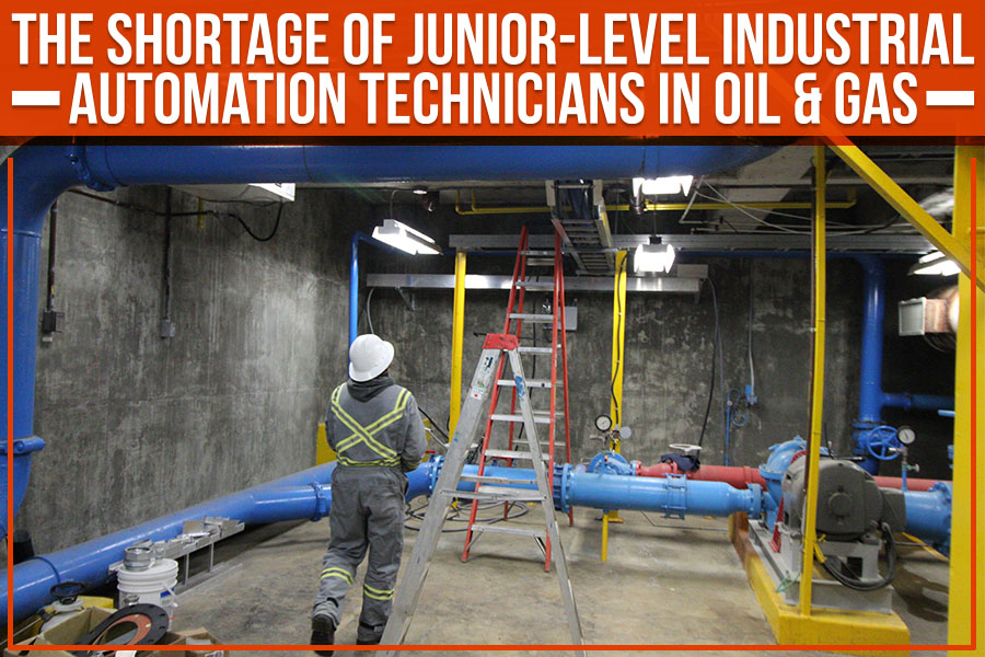 The Shortage Of Junior-Level Industrial Automation Technicians In Oil & Gas