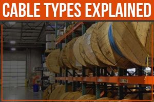 Cable Types Explained